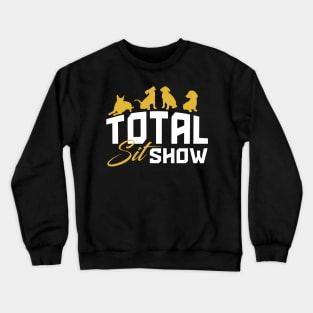 Total Sit Show Crewneck Sweatshirt